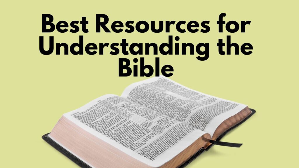 Top Resources for Understanding the Bible