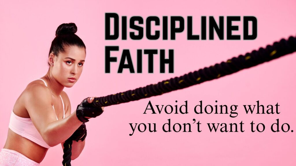 Disciplined Faith Obeying God
